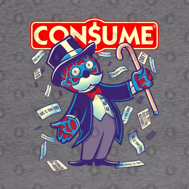 CONSUME (Moneypoly version) Obey your God named Capitalism by kgullholmen